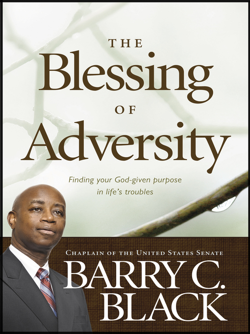 Title details for The Blessing of Adversity by Barry C. Black - Available